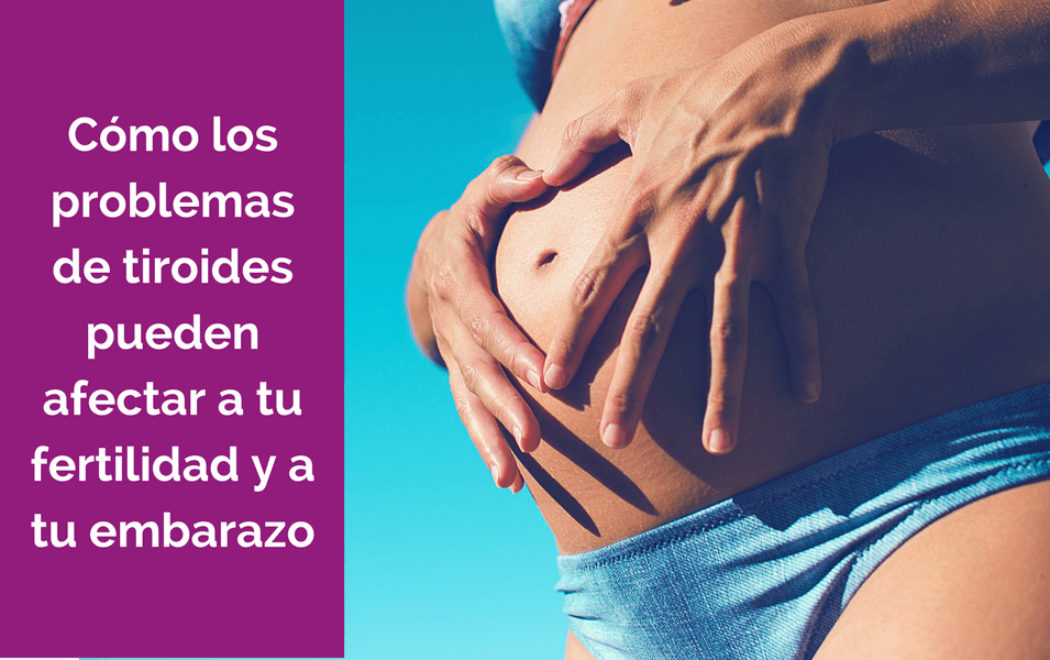 tiroides, fertilidad y embarazo