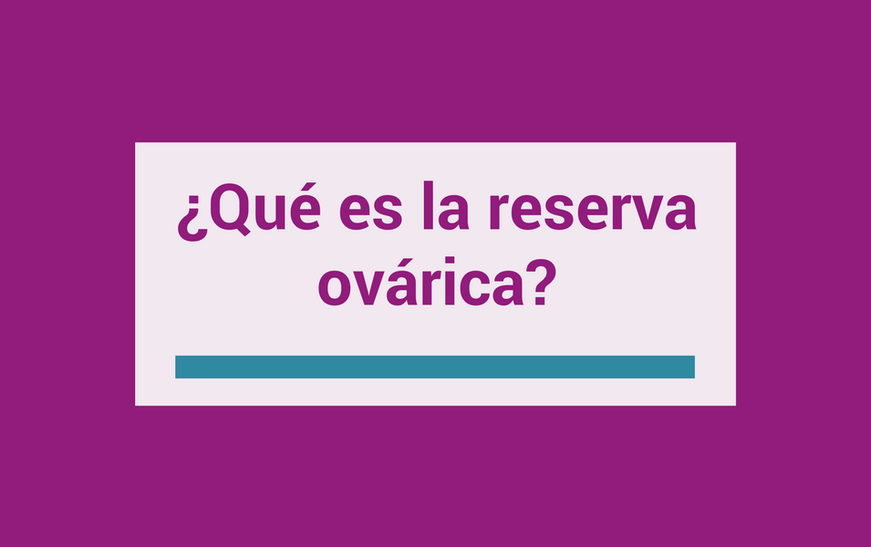 que es la reserva ovarica
