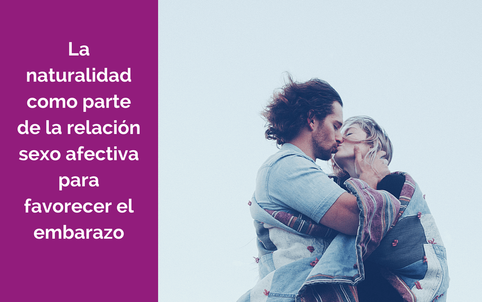 naturalidad relacion sexo afectiva para embarazo
