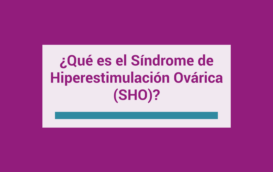 que es el sindrome de hiperestimulacion ovarica